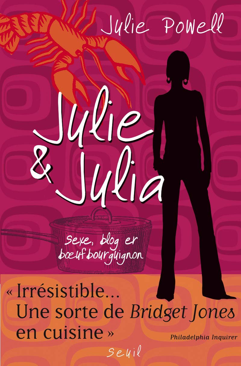 Julie & Julia: Sexe, blog et boeuf bourguignon 9782020917858
