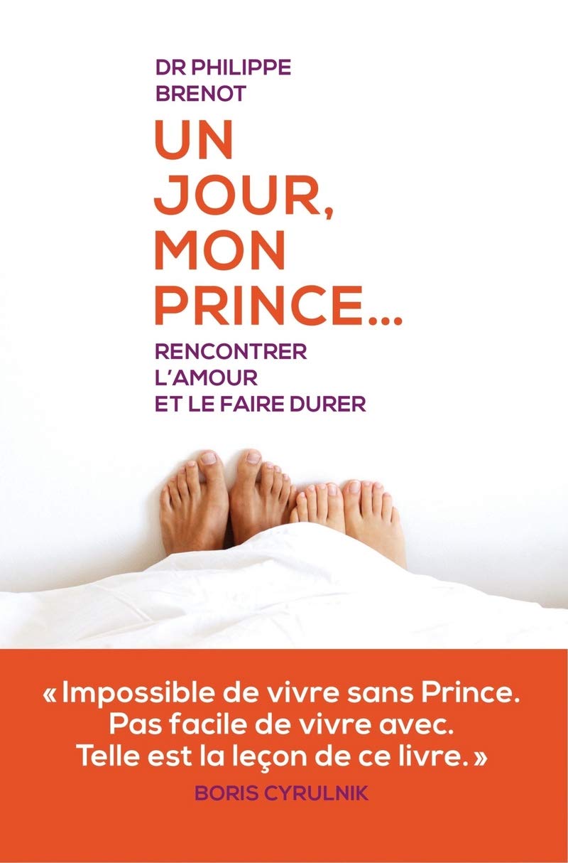 Un jour mon prince... Rencontrer l'amour et le faire durer 9782352043249