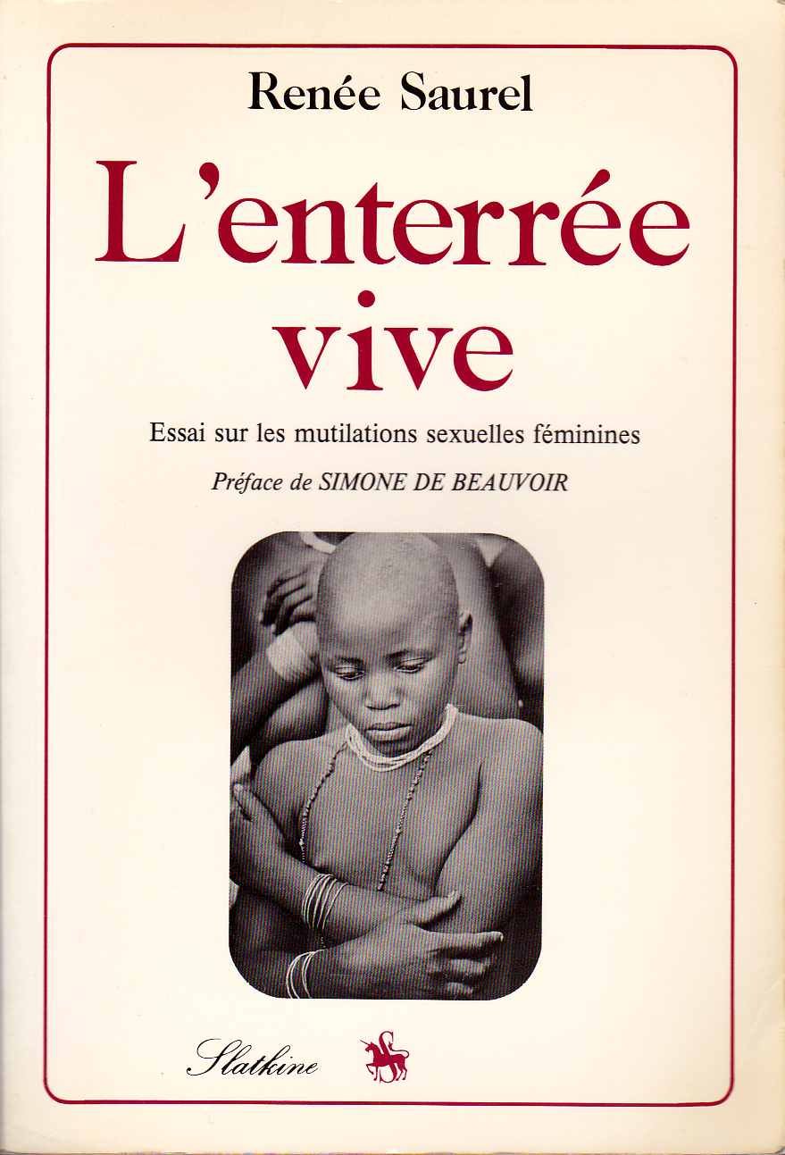 L'enterrée vive : Essai sur les mutilations sexuelles féminines, suivi de la conférence de la Mi-décénie de la femme à Copenhagen