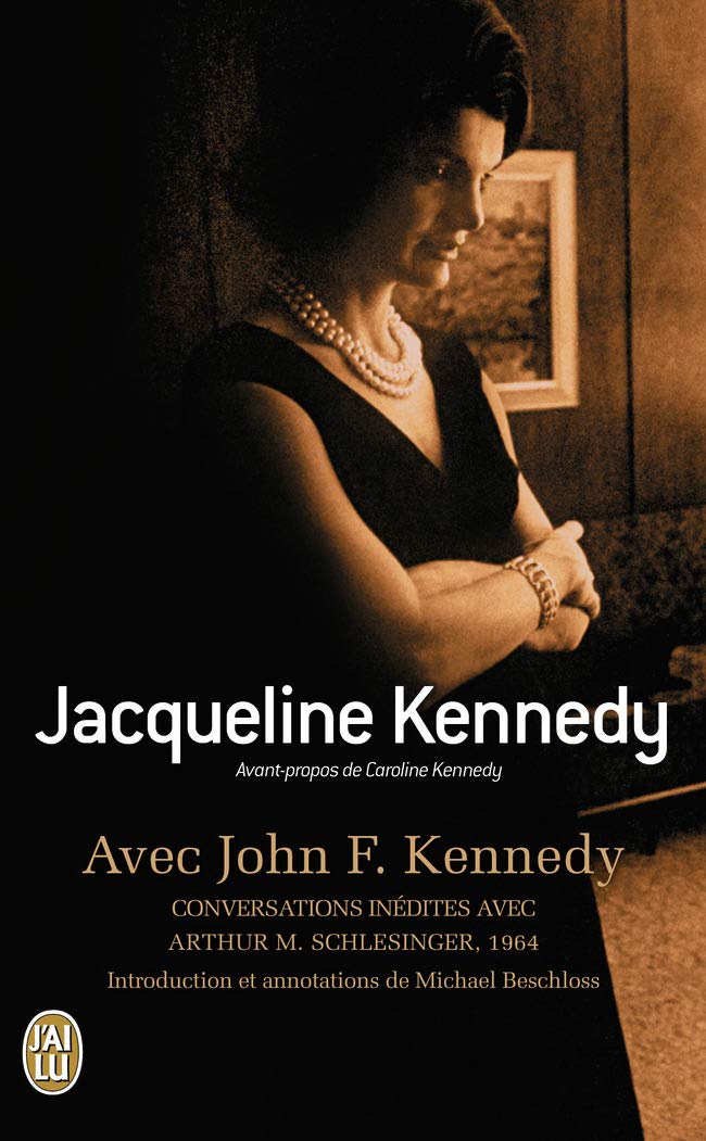 Avec John F. Kennedy: aut>Schlesinger, 1964 Conversations inédites avec Arthur M. 9782290055410