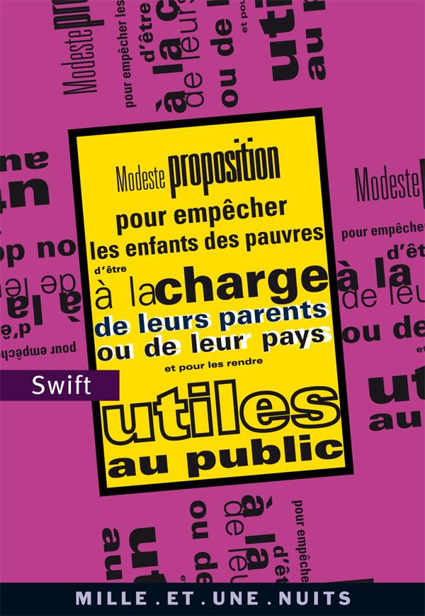 Modeste proposition pour empêcher les enfants des pauvres d'être à la charge de leurs parents ou: de leur pays et pour les rendre utiles au public 9782842059378
