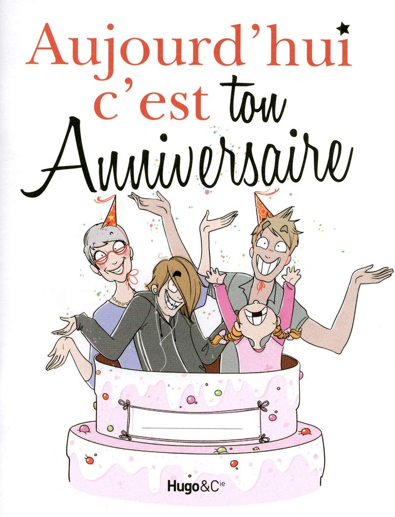 AUJOURD'HUI C'EST TON ANNIVERSAIRE 9782755606751