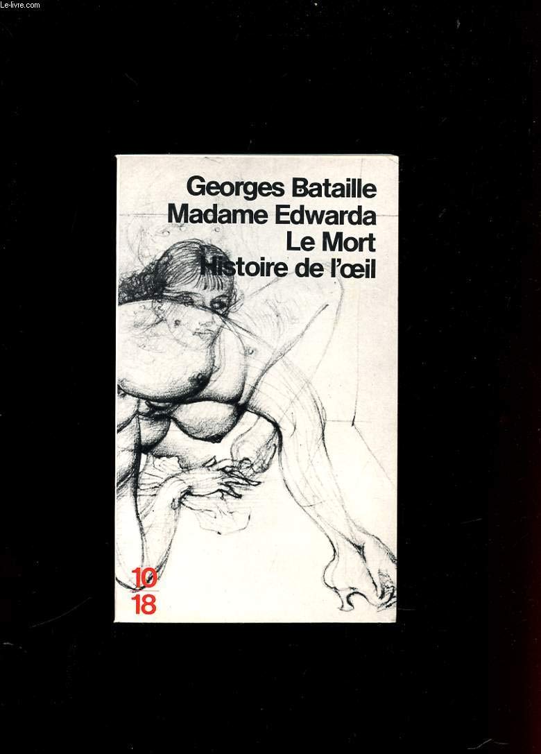 Madame Edwarda ; Le Mort ; Histoire de l'oeil 9782264001658