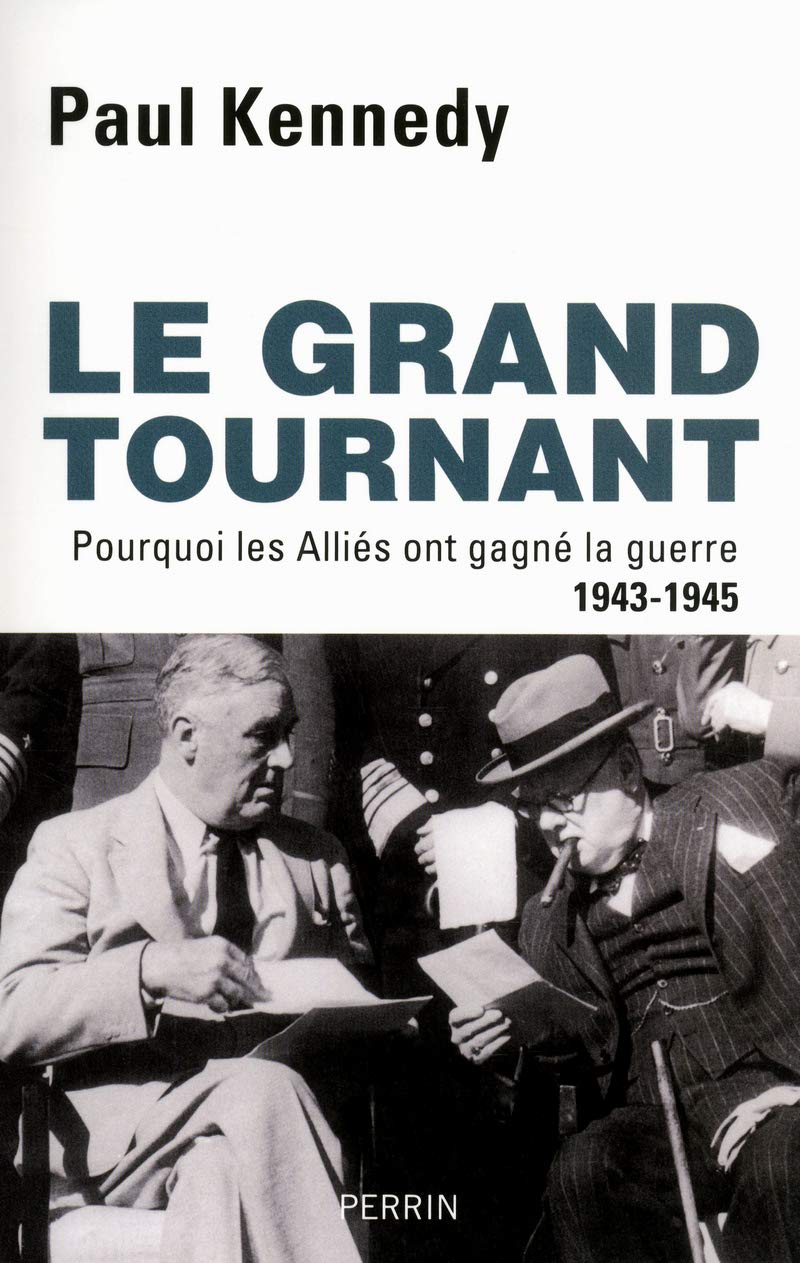 Le grand tournant: Pourquoi les Alliés ont gagné la guerre, 1943-1945 9782262037086