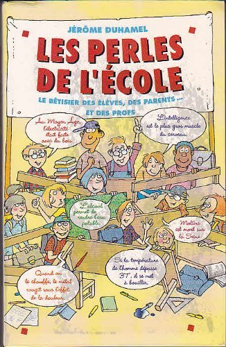 Les perles de l'école : Le bêtisier des élèves, des parents et des profs 9782702851593
