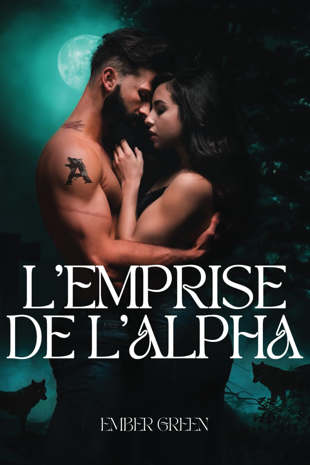 L'emprise de l'Alpha: dark romance fantasy paranormale loup 9782494478022