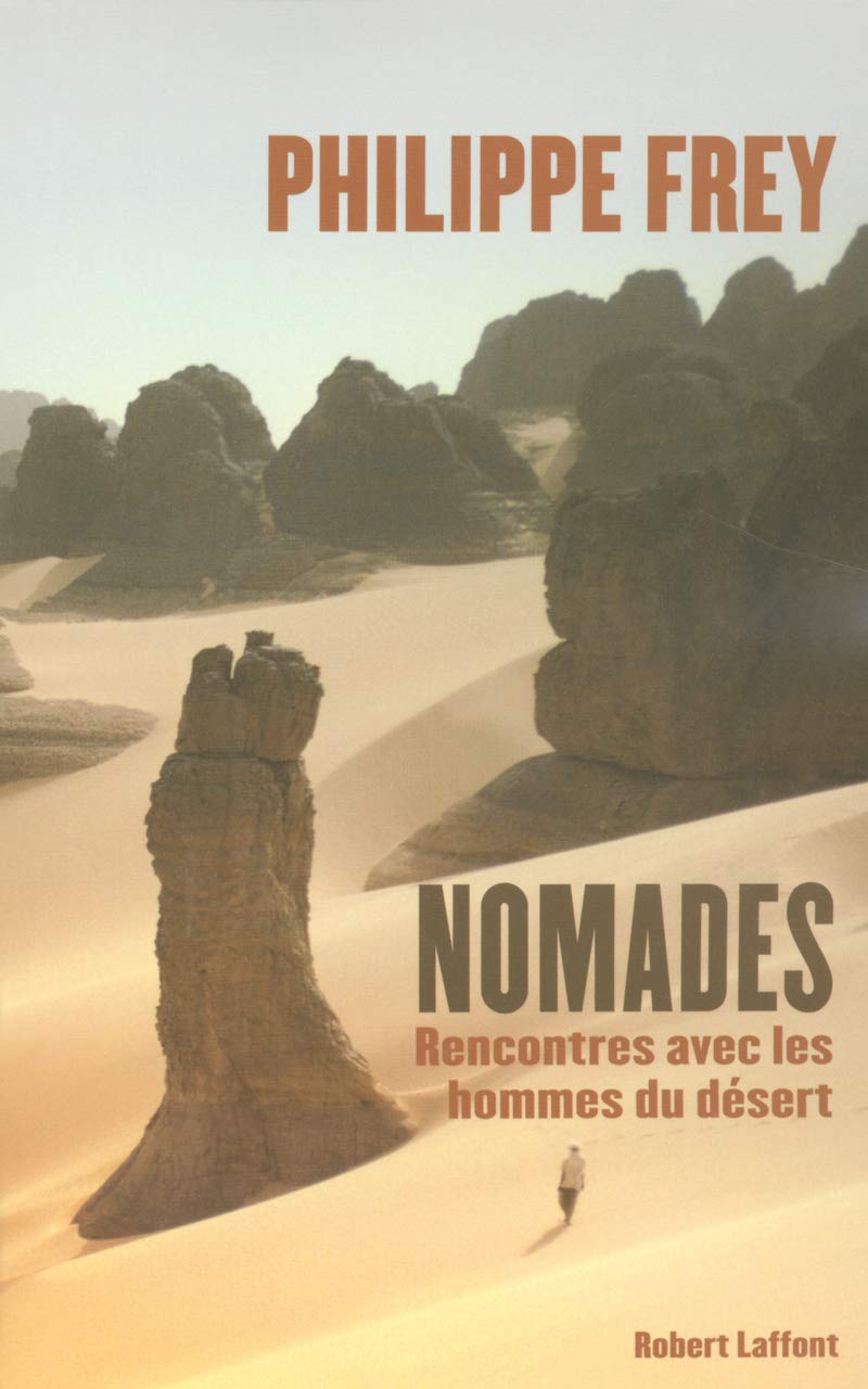 Nomades: Rencontres avec les hommes du désert 9782221105764