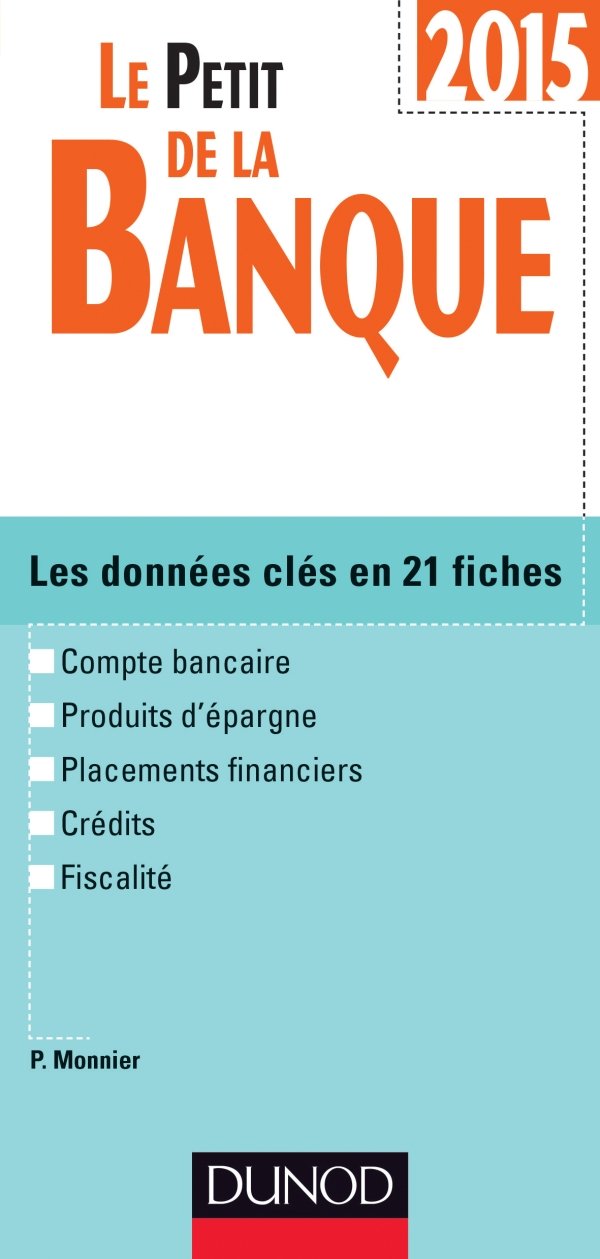 Le petit de la banque : les données clés en 21 fiches 9782100721139