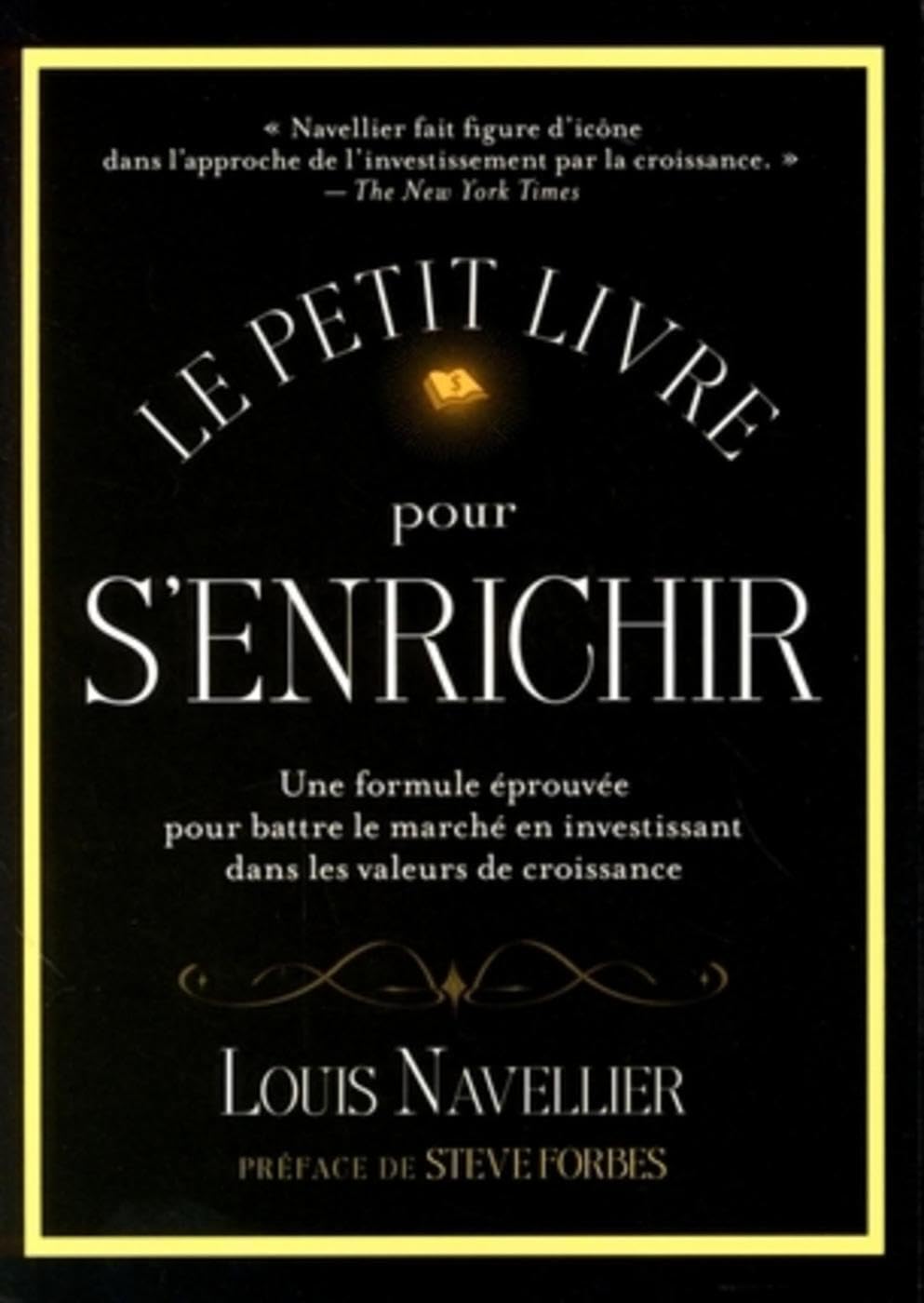 Le petit livre pour s'enrichir: Une formule éprouvée pour battre le marché en investissant dans les valeurs de croissance 9782909356792