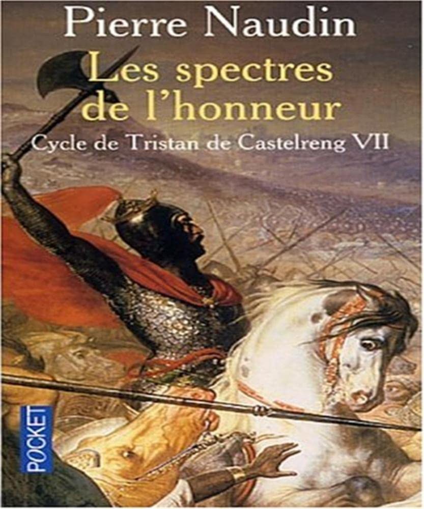 Le Cycle de Tristan de Castelreng, tome 7 : Les Spectres de l'honneur 9782266117432
