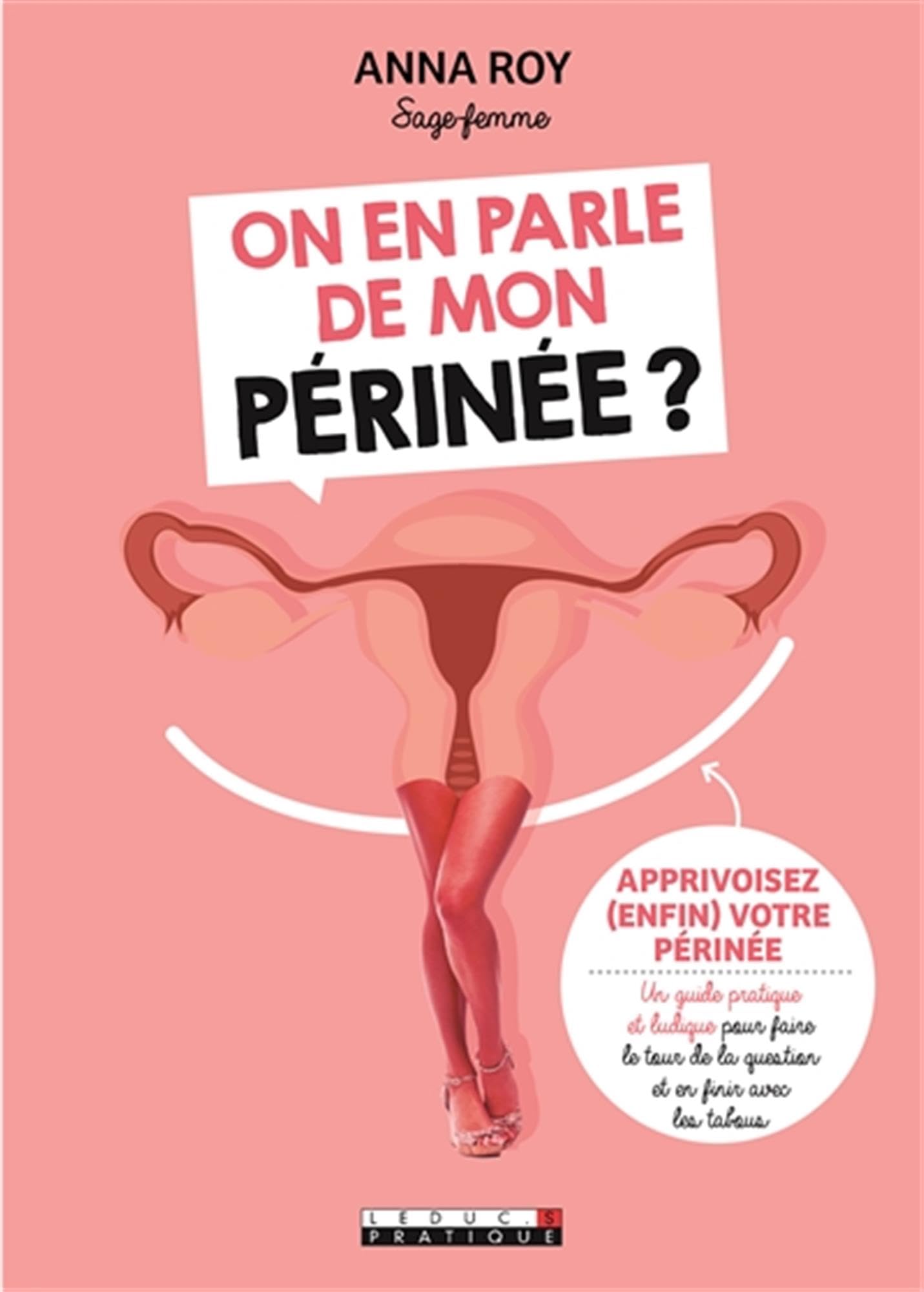 On en parle de mon périnée ?: Apprivoisez enfin votre périnée 9791028510688