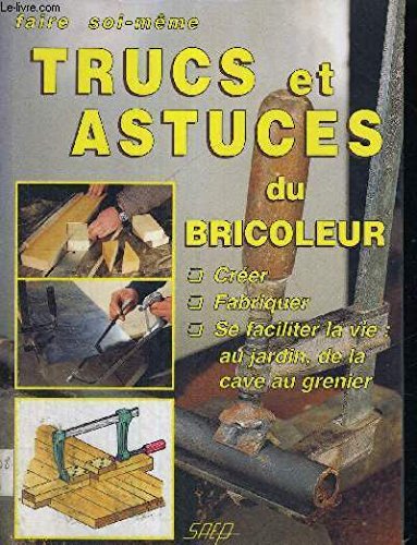 Trucs et astuces du bricoleur (Faire soi-même) 9782737240249