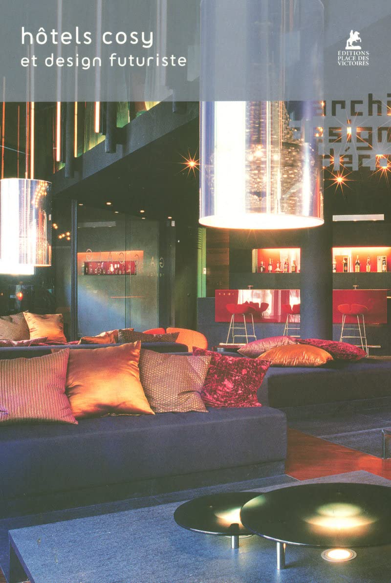 Hôtels cosy et design futuriste 9782809900255