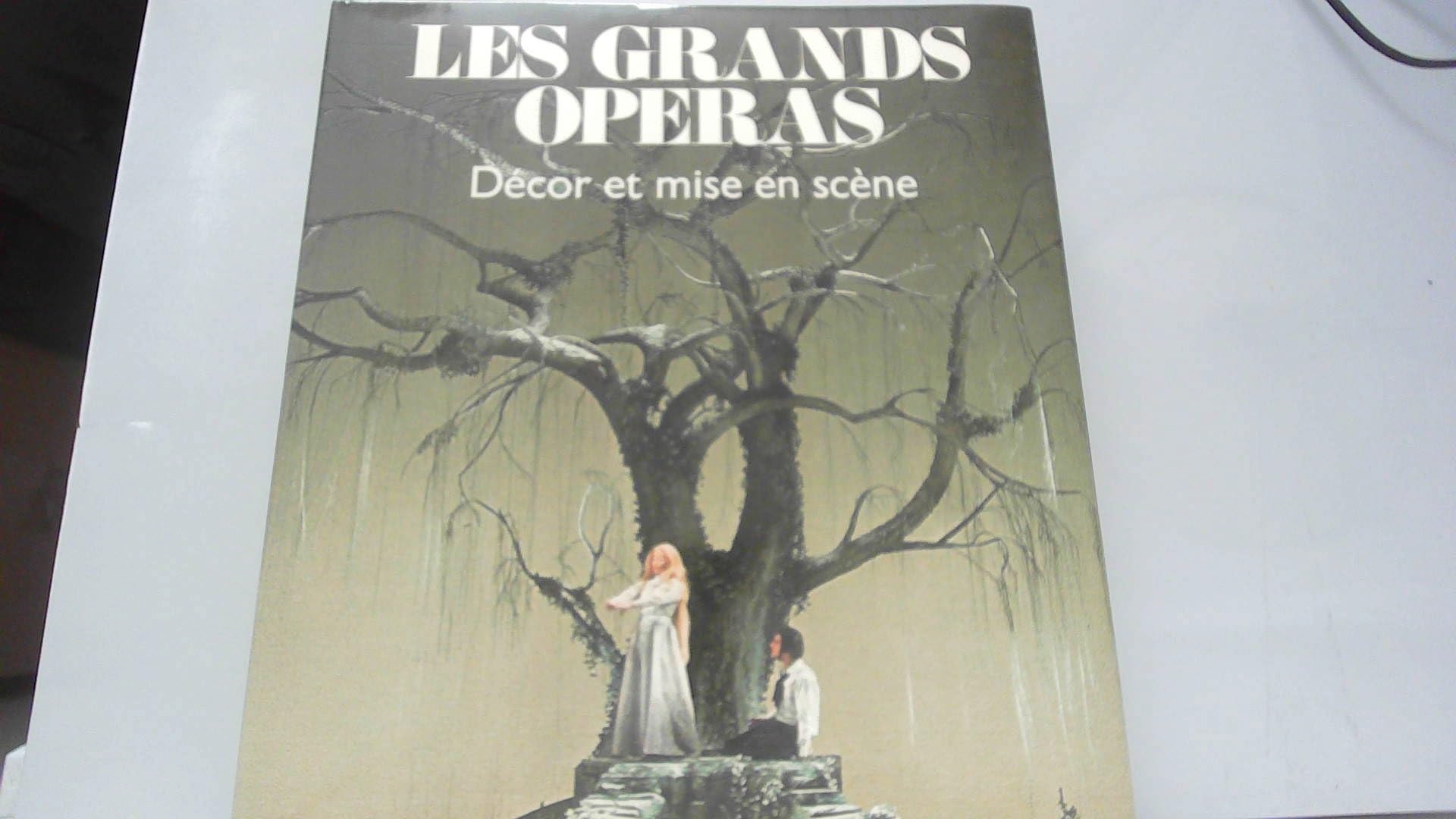 Les grands opéras. Décor et mise en scène.