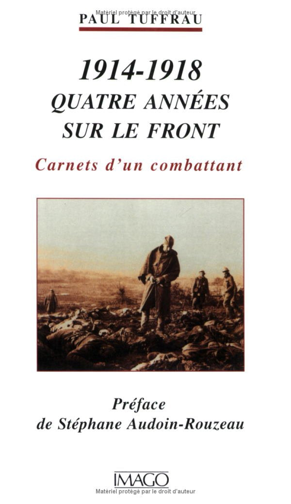1914-1918, quatre années sur le front : Carnets d'un combattant 9782911416163