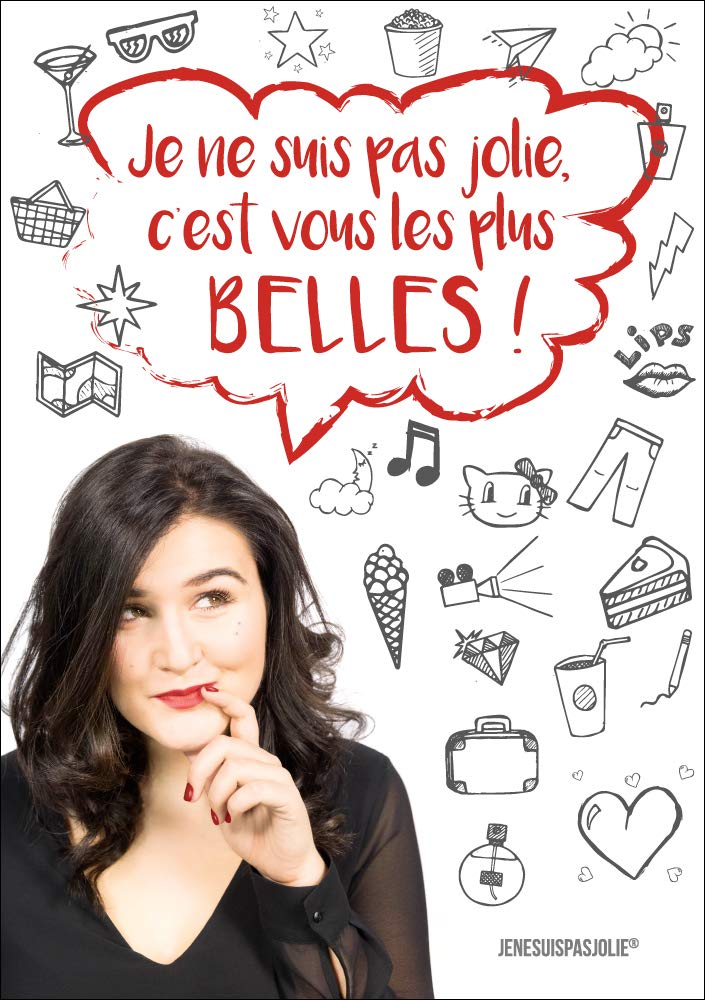 Je ne suis pas jolie, c'est vous les plus belles ! 9782955641200