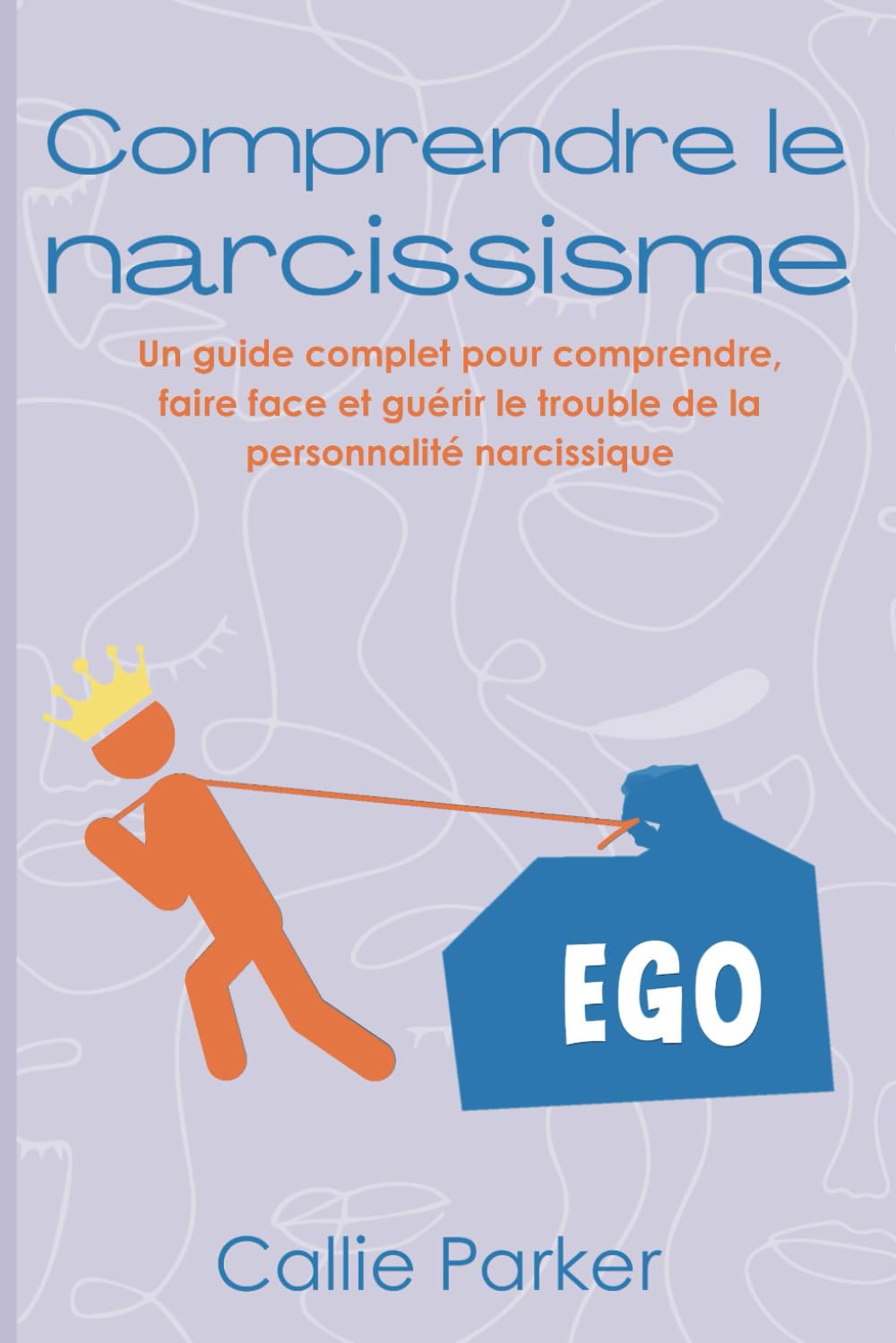 Comprendre le narcissisme: Un guide complet pour comprendre, faire face et guérir le trouble de la personnalité narcissique 9798336802221