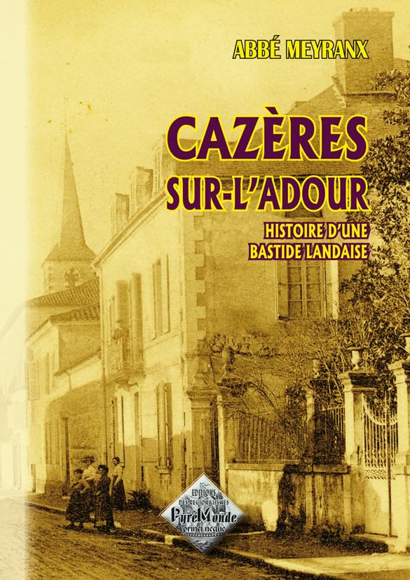 Cazères-sur-l'Adour, histoire d'une bastide landaise 9782846181945