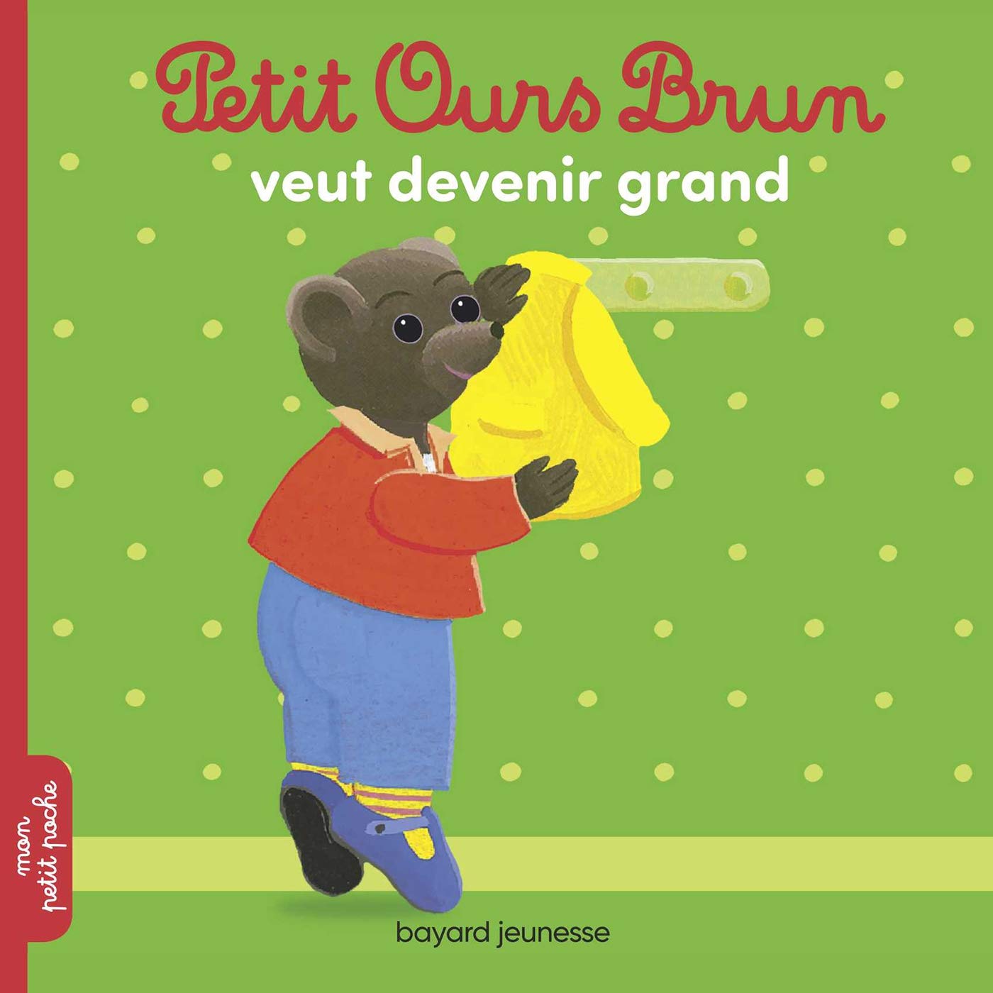 Petit Ours Brun veut devenir grand 9782747081689