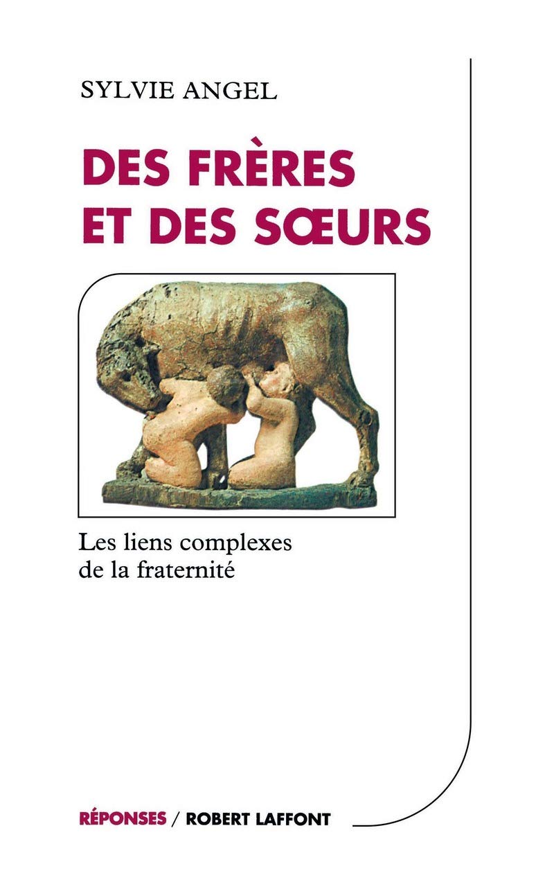 Des frères et des soeurs : les liens complexes de la fraternité 9782221080047