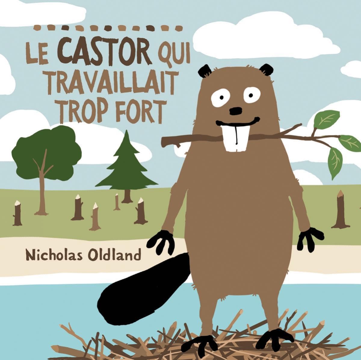 Le Castor Qui Travaillait Trop Fort 9781443111584