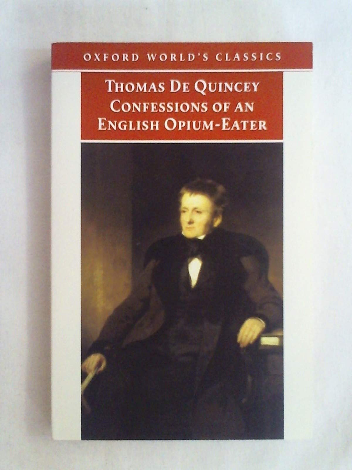 Confessions of an English Opium-Eater and Other Writings 9780192836540