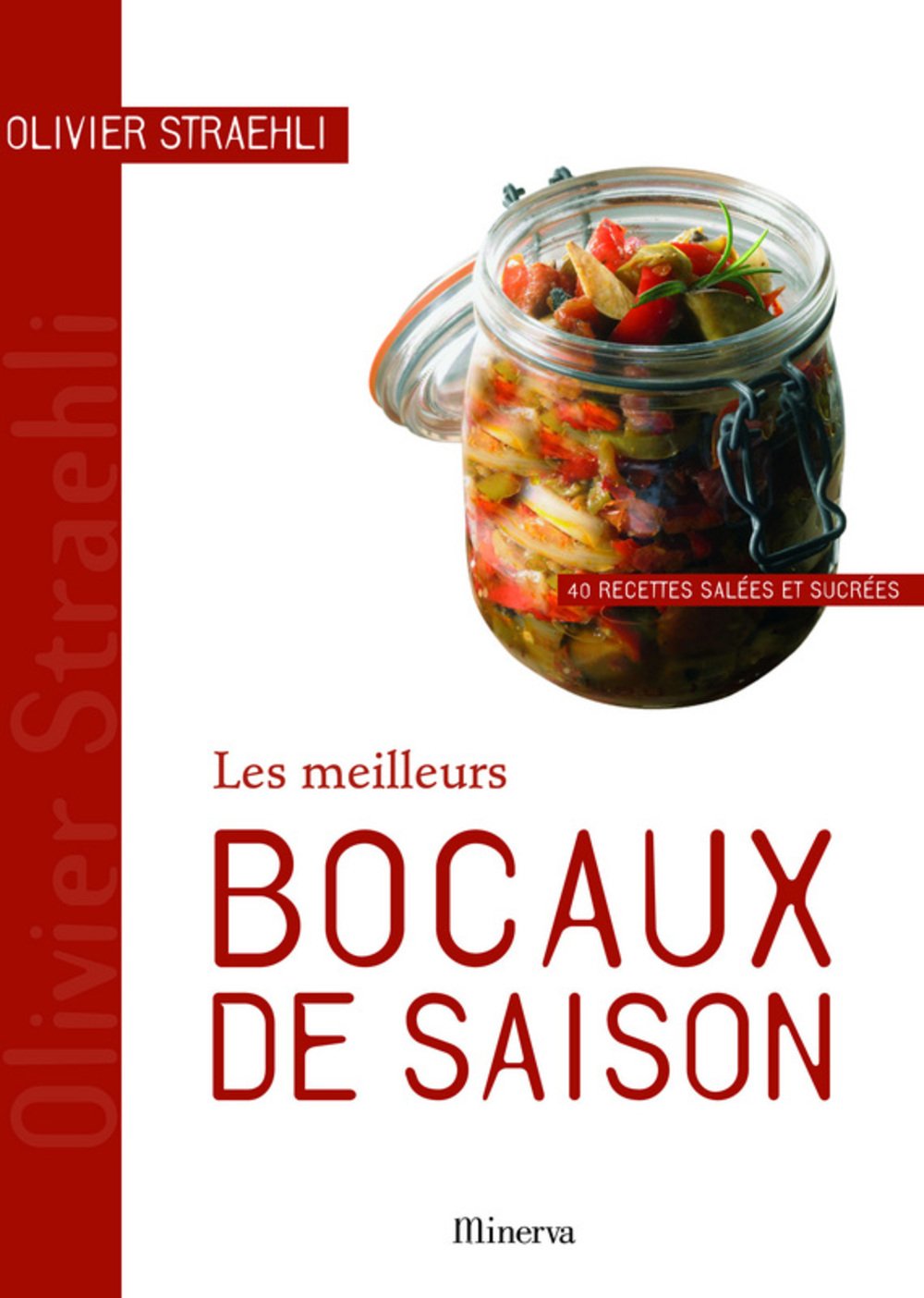 Les meilleurs bocaux de saison: 40 recettes salées et sucrées 9782830712117