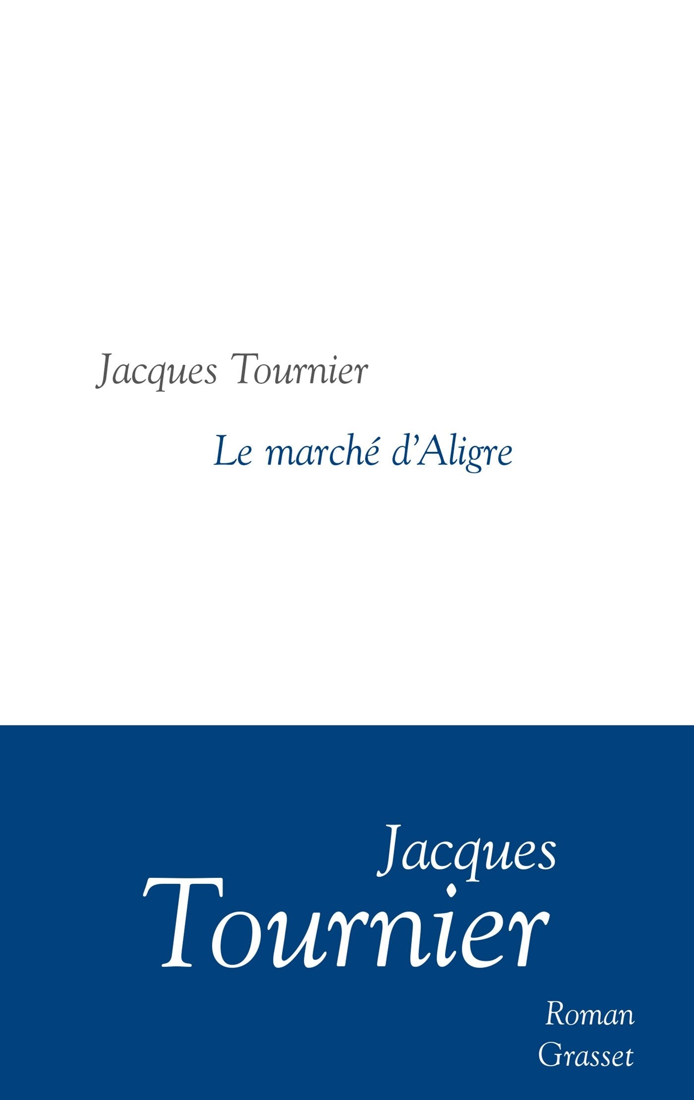 Le marché d'Aligre: roman - collection littéraire dirigée par Martine Saada 9782246803881