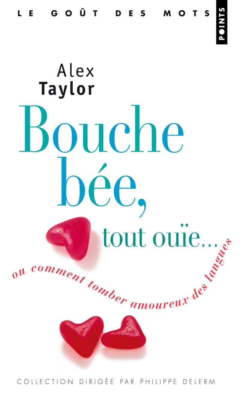 Bouche bée, tout ouïe: ou comment tomber amoureux des langues 9782757820636