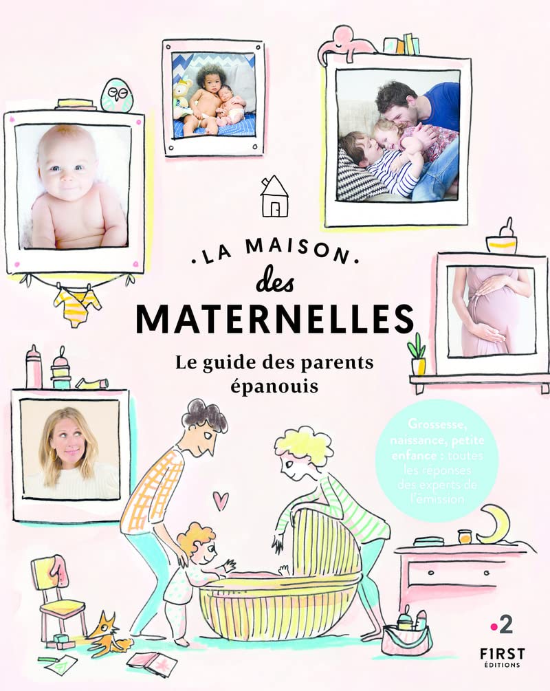 La maison des maternelles. Le guide des parents épanouis 9782412077498