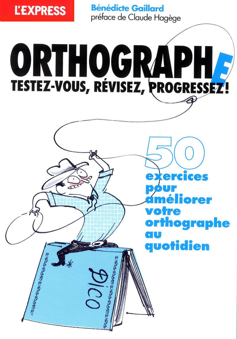 Orthographe, testez-vous, révisez, progressez ! 9782843436567