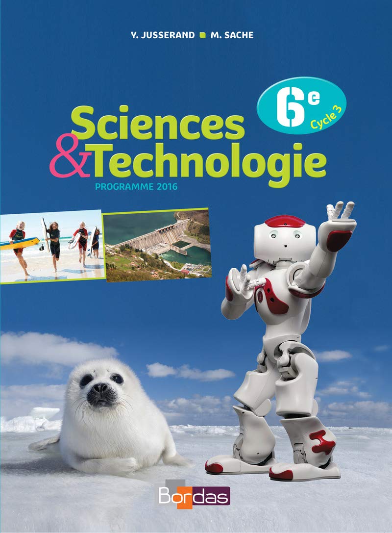 Sciences et Technologie 6e Manuel de l'élève - Grand format - Nouveau programme 2016 9782047332993