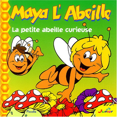 Maya l'Abeille, la petite abeille curieuse 9782845408715