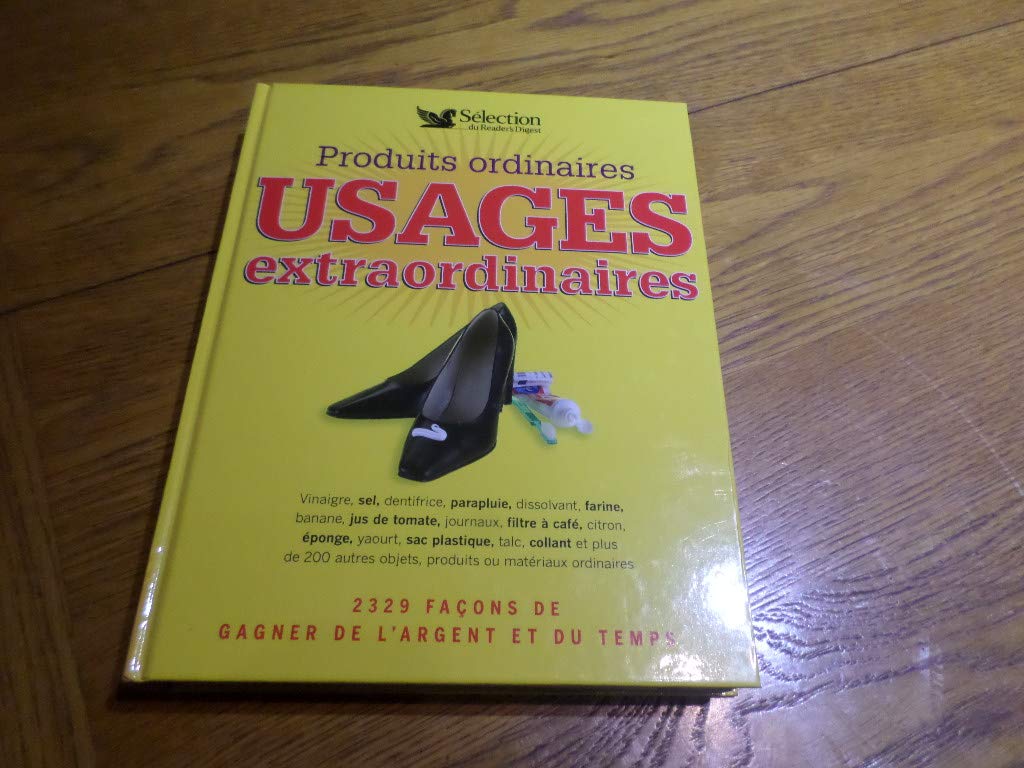 PRODUITS ORDINAIRES USAGES EXTRAORDINAIRES 9782709819152