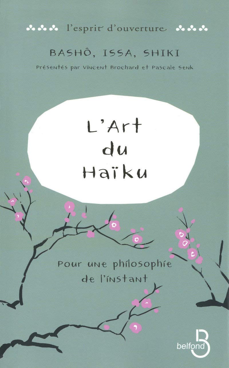 L'Art du haïku: Pour une philosophie de l'instant 9782714444400