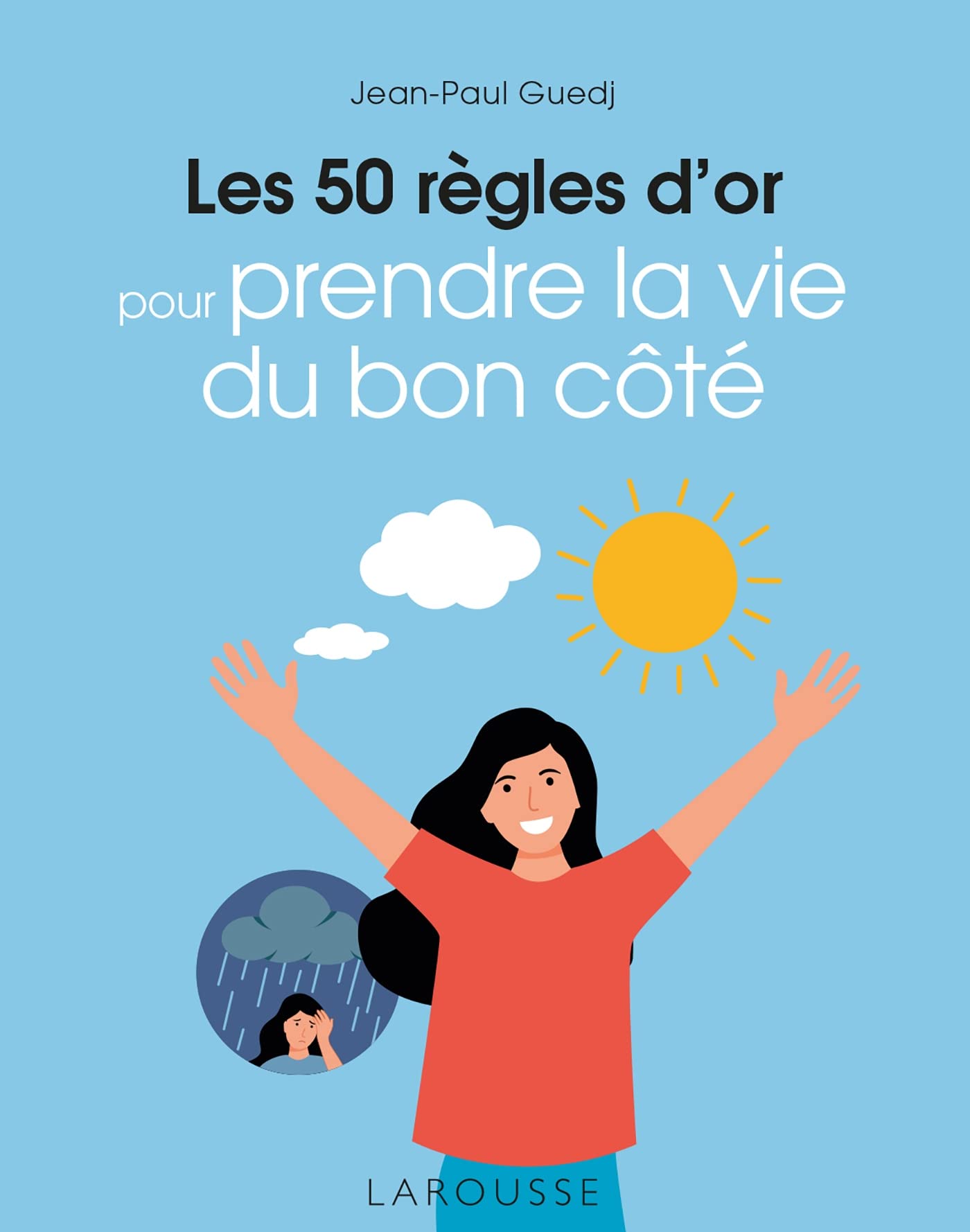 Les 50 règles d'or pour prendre la vie du bon côté 9782036026056