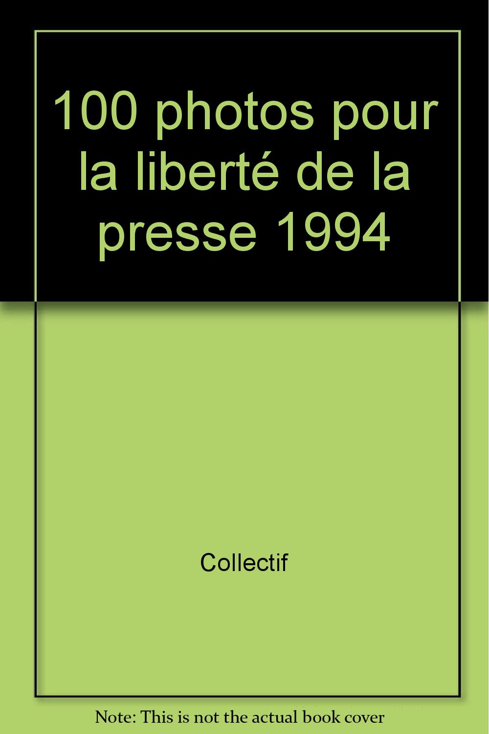 100 photos pour la liberté de la presse 1994