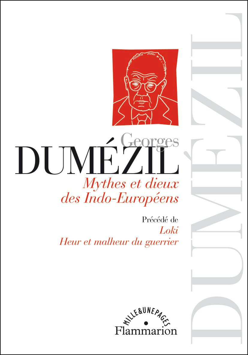 Mythes et dieux des Indo-Européens: précédé de Loki et de Heur et malheur du guerrier 9782081240155