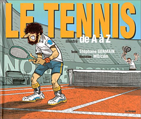Le tennis illustré de A à Z 9782884614085