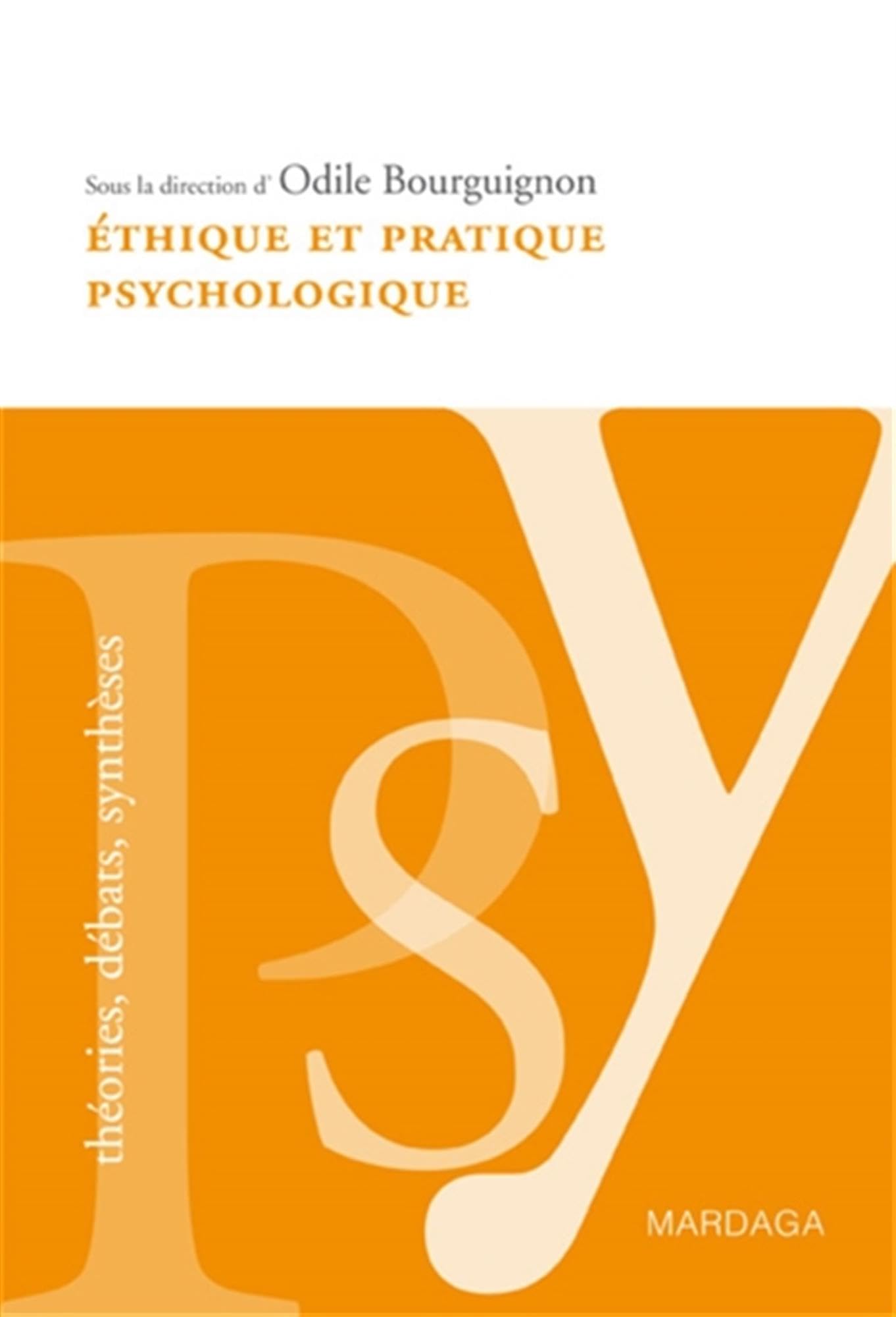 Éthique et pratique psychologique: Le respect de la personne à la base du travail du psychologue 9782870099674