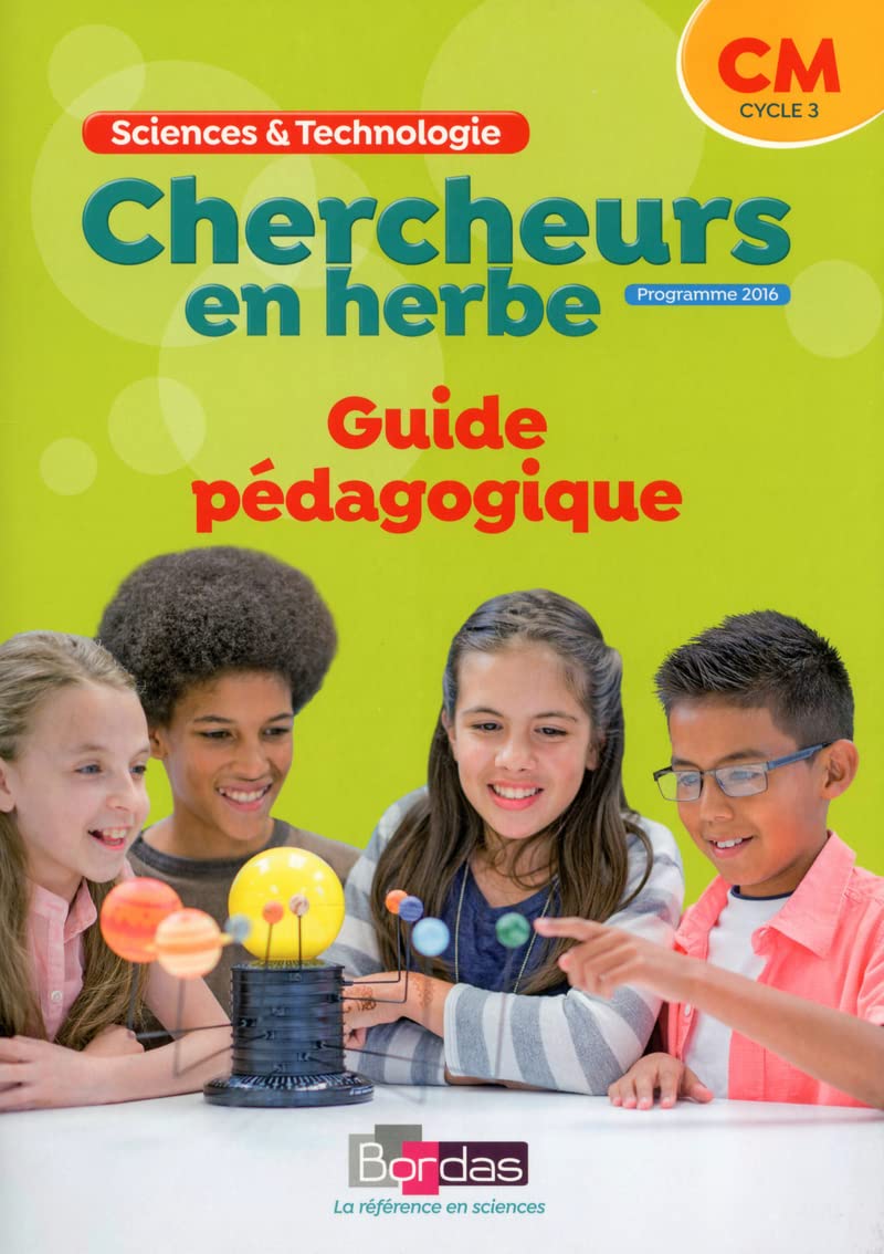 Chercheurs en herbe Sciences et Technologie CM 2018 - Livre du professeur 9782047335550