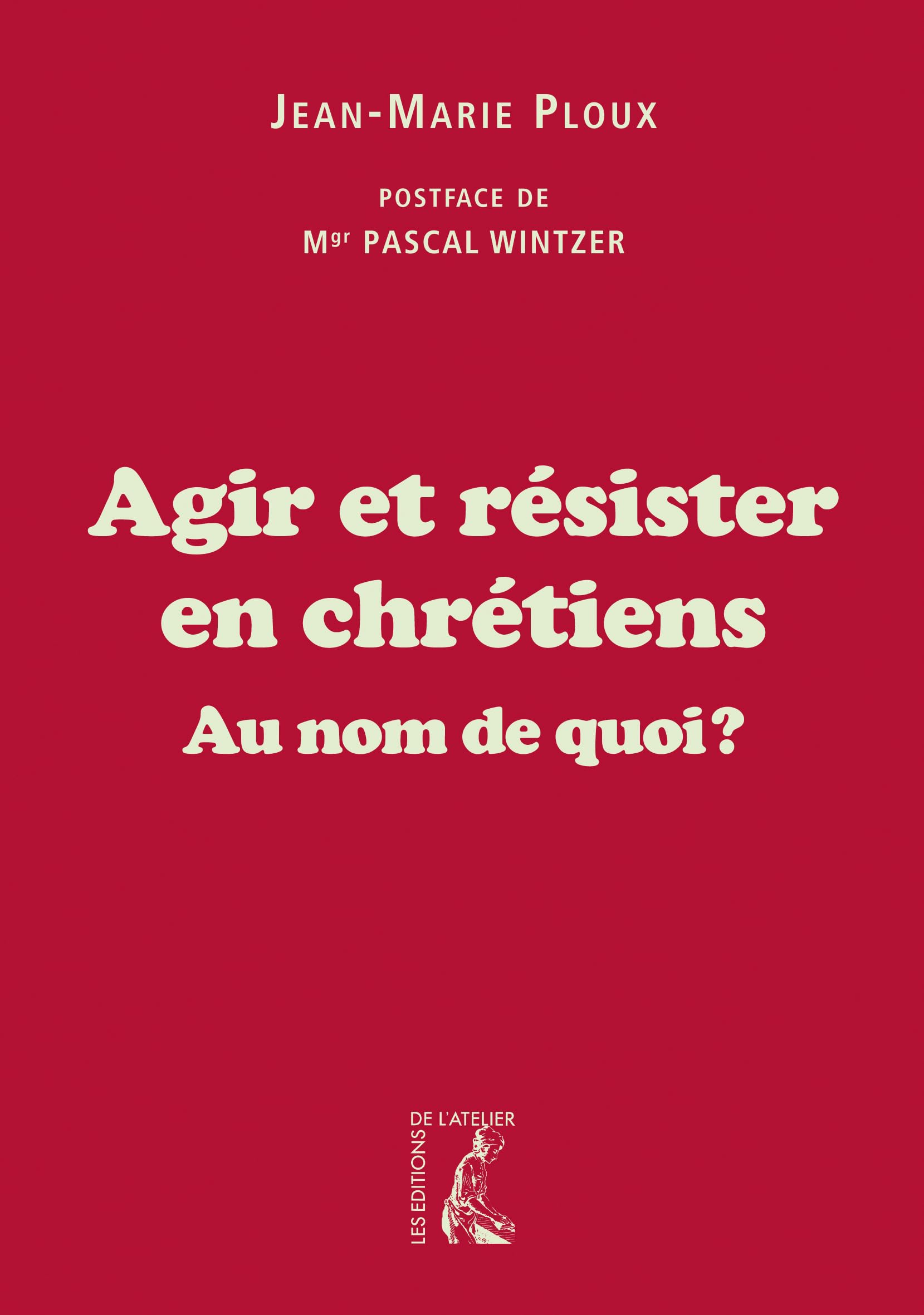Agir et résister en chrétiens au nom de quoi ? (0) 9782708242432