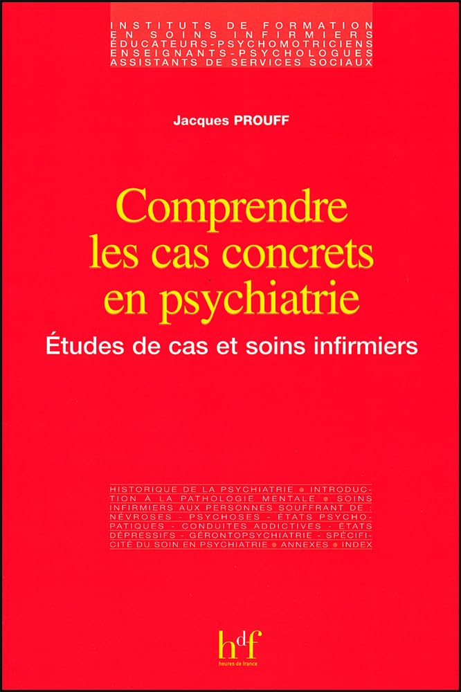 Comprendre les cas concrets en psychiatrie: études de cas et soins infirmiers 9782853851633