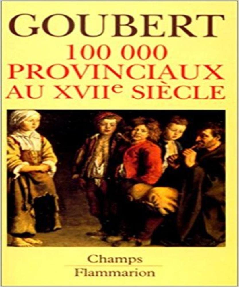100 000 provinciaux au XVIIe siècle: Beauvais et le Beauvaisis de 1600 à 1730 9782080810182