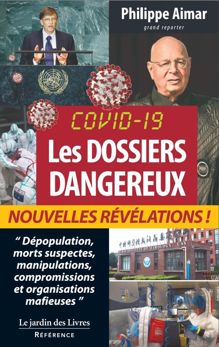 Covid 19 : Les Dossiers Dangereux: " Dépopulation, morts suspectes, manipulations, compromissions et organisations mafieuses " NOUVELLES REVELATIONS 9782369990086