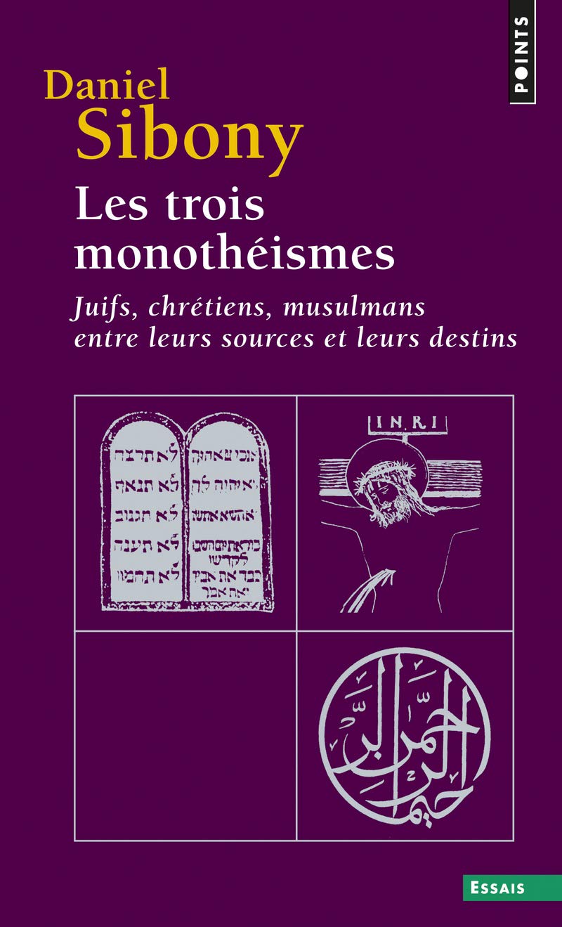 Les trois monothéismes : Juifs, Chrétiens, Musulmans entre leurs sources et leurs destins 9782020322102