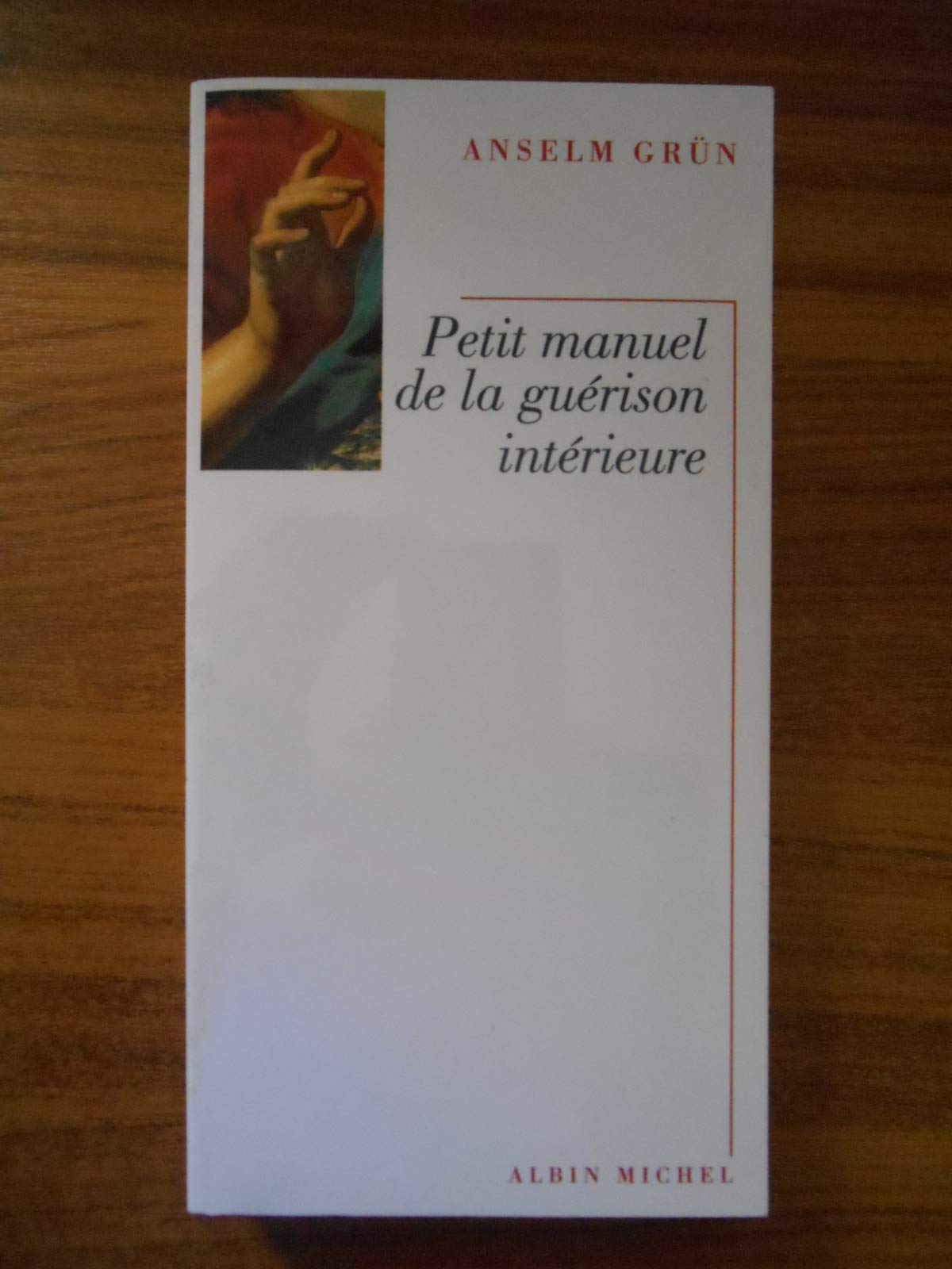 Petit Manuel de la guérison intérieure 9782226125866