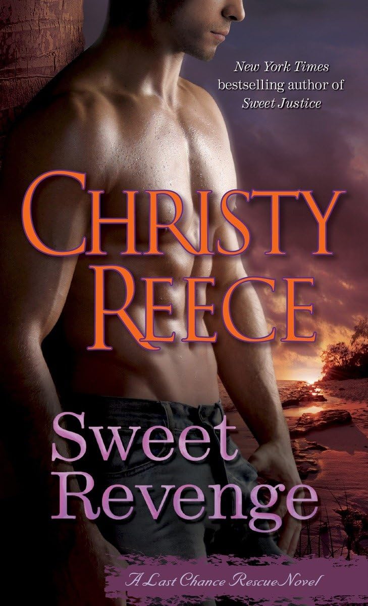 Sweet Revenge: A Last Chance Rescue Novel 9780345524058