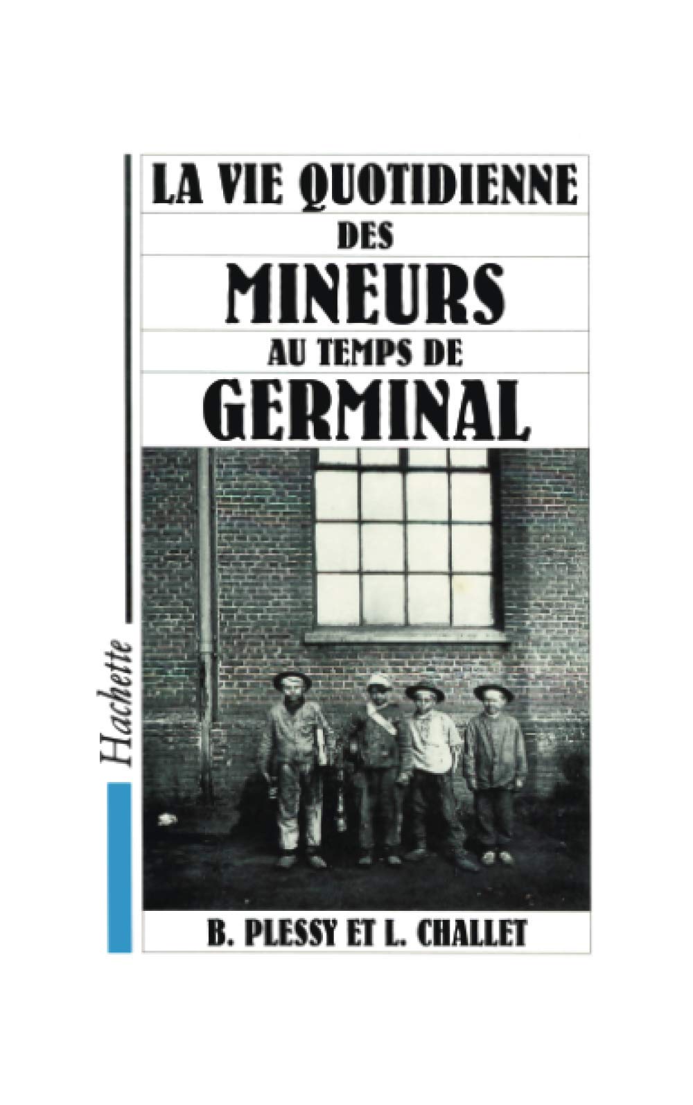 La vie quotidienne des mineurs au temps de Germinal 9782010212673