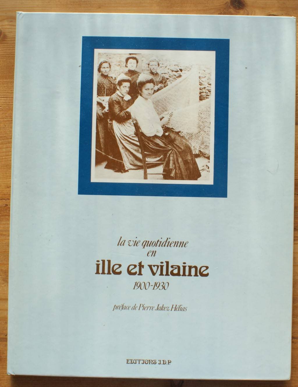 La Vie quotidienne en Ille-et-Vilaine : 1900-1930 9782903339043